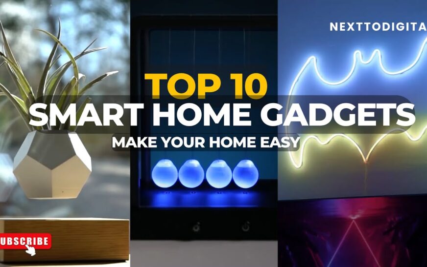 How to Use Smart Gadgets for Efficient Home Management